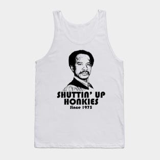 Shutting Up Honkies Since 1975 Tank Top